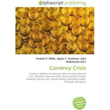 Currency Crisis, Fachbücher von Agnes F. Vandome, Frederic P. Miller, John McBrewster