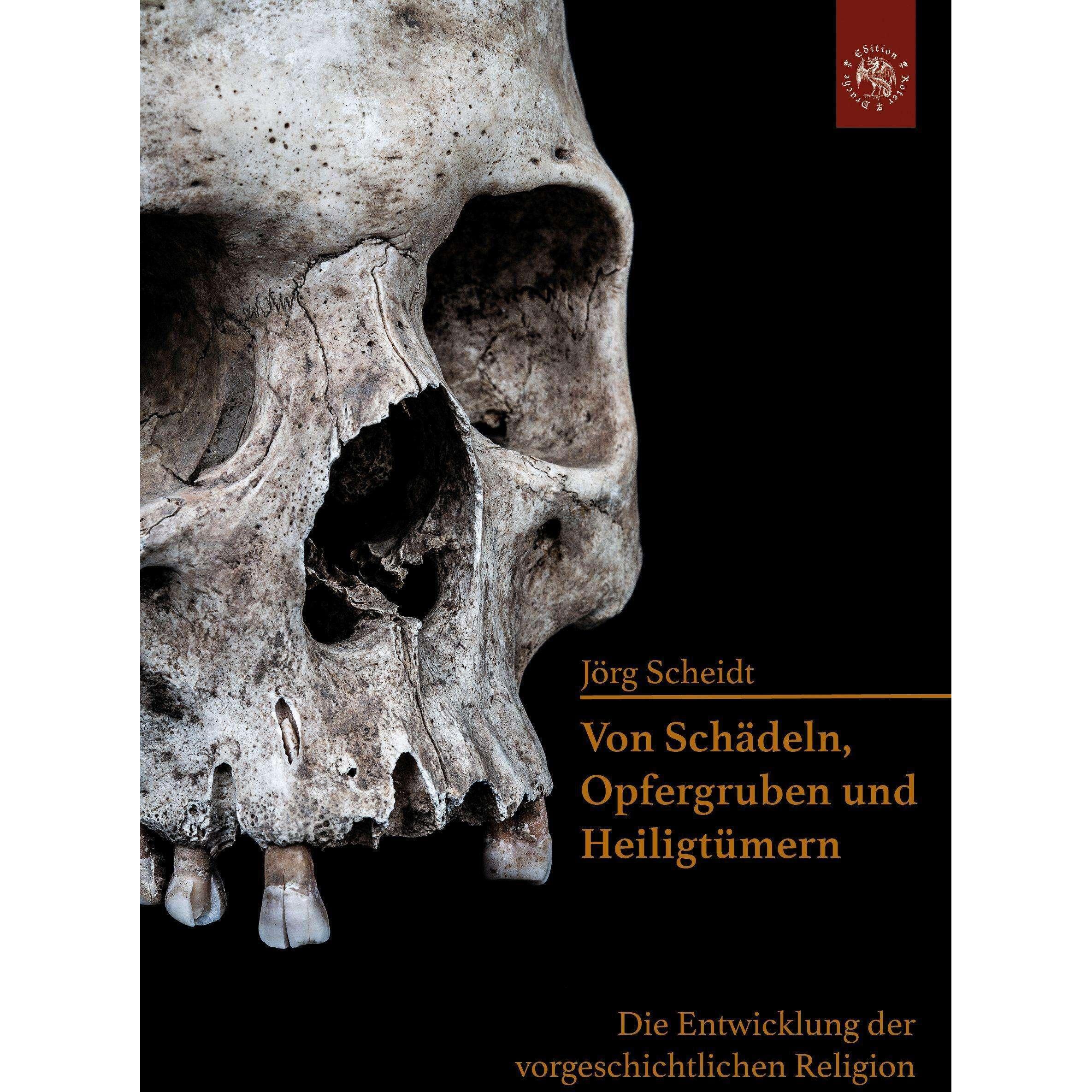 Von Schädeln, Opfergruben und Heiligtümern, Sachbücher von Jörg Scheidt