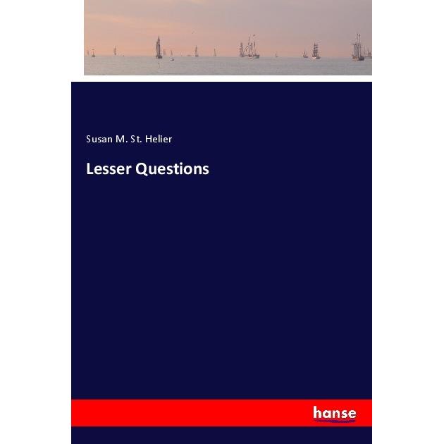 Lesser Questions, Belletristik von Susan M. St. Helier