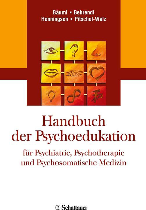 Produktbild Handbuch der Psychoedukation für Psychiatrie, Psychotherapie und Psychosomatische Medizin (Deutsch, Josef Behrendt Buml, 2016)