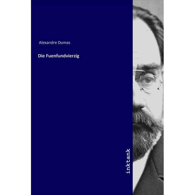 Die Fuenfundvierzig, Belletristik von Alexandre Dumas