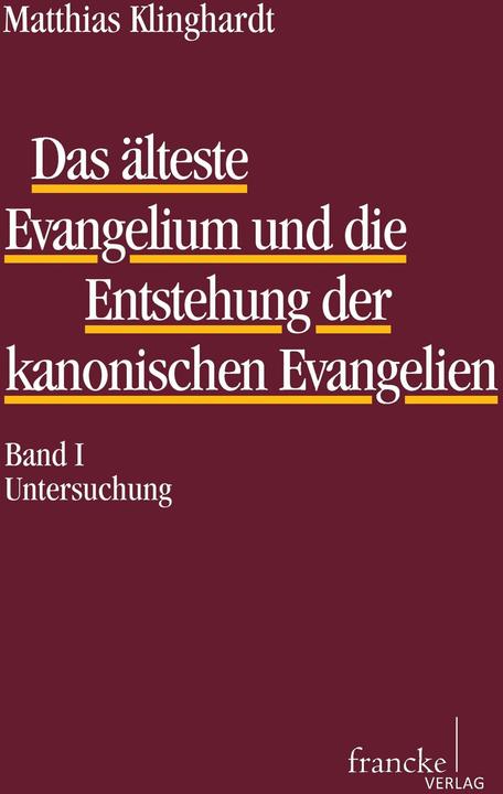 Produktbild Das älteste Evangelium und die Entstehung der kanonischen Evangelien Band I (Deutsch, Matthias Klinghardt, 2015)