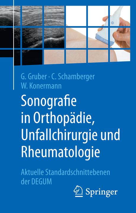 Produktbild Sonografie in Orthopädie, Unfallchirurgie und Rheumatologie (Deutsch, Christian/Konermann, Gerd/Schamberger, Gruber, Werner, 2018)