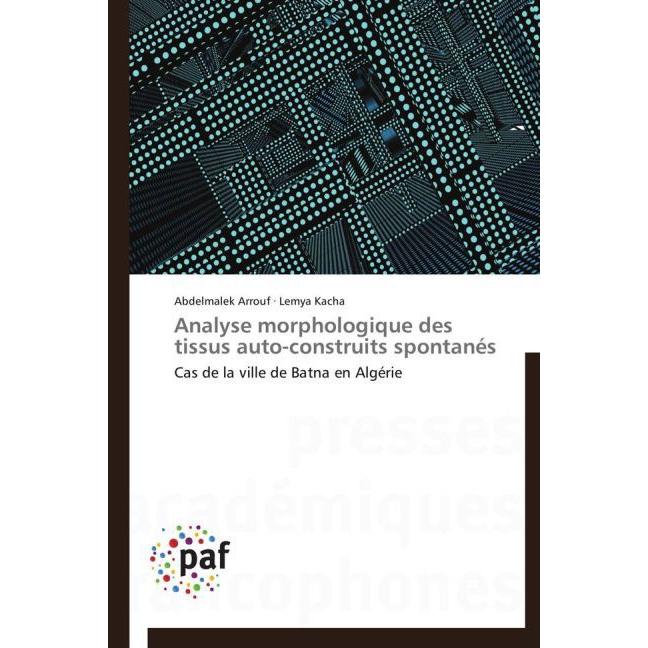 Analyse morphologique des tissus auto-construits spontanés, Fachbücher von Abdelmalek Arrouf, Lemya Kacha