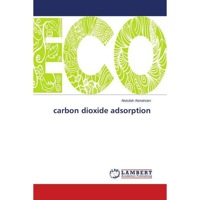 carbon dioxide adsorption, Fachbücher von Abdullah Alshahrani