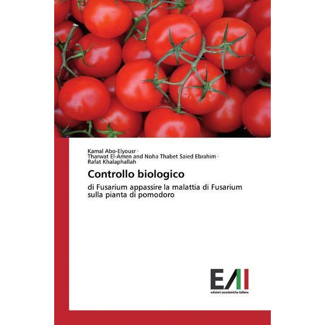 Controllo biologico, Fachbücher von Kamal Abo-Elyousr, Rafat Khalaphallah, Tharwat El-Amen and Noha Thabet Saied Ebrahim
