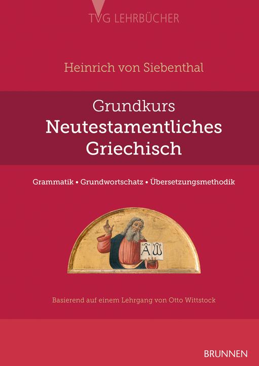 Produktbild Brunnen Grundkurs Neutestamentliches Griechisch (Deutsch, Heinrich von Siebenthal, 2021)