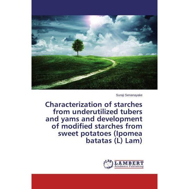 Characterization of starches from underutilized tubers and yams and development of modified starches, Fachbücher