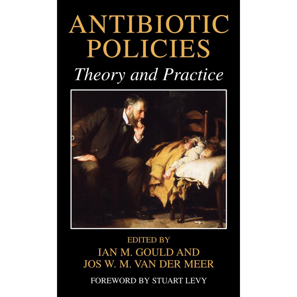 Antibiotic Policies, Fachbücher von Jos W.M. van der Meer, Ian M. Gould