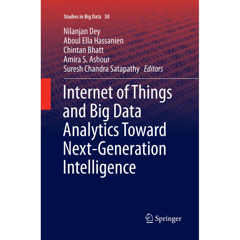 Internet of Things and Big Data Analytics Toward Next-Generation Intelligence, Fachbücher von Suresh Chandra Satapathy, ...