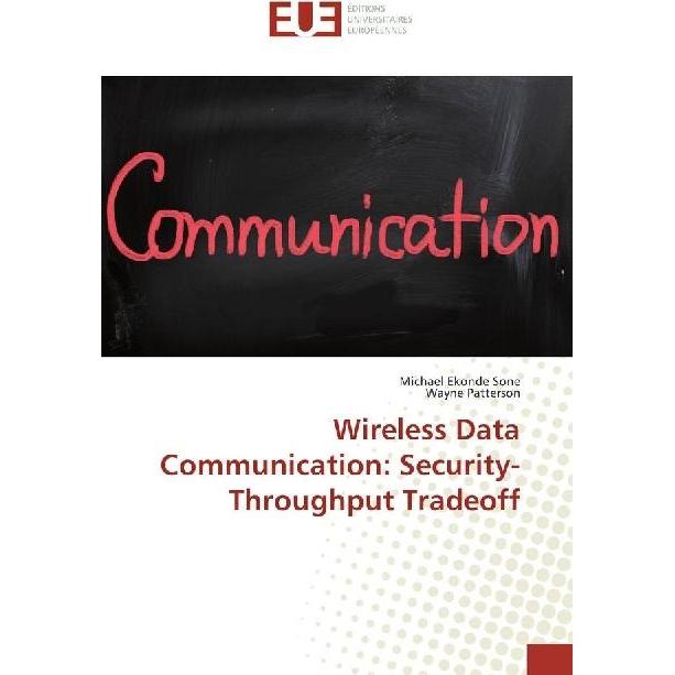Wireless Data Communication: Security-Throughput Tradeoff, Fachbücher von Wayne Patterson, Michael Ekonde Sone