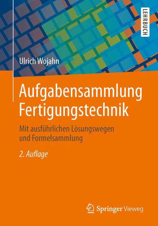 Produktbild Aufgabensammlung Fertigungstechnik (Deutsch, Ulrich Wojahn, 2014)