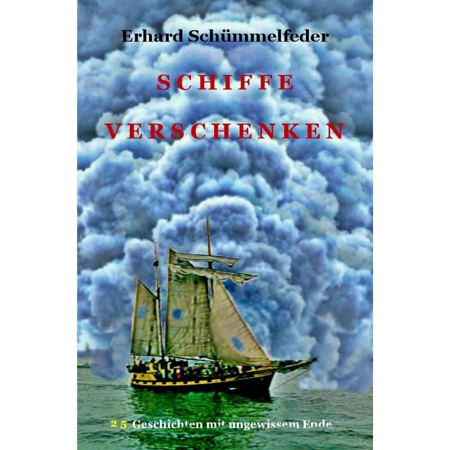 Schiffe verschenken, Belletristik von Erhard Schümmelfeder