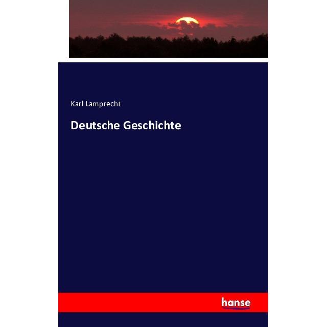 Deutsche Geschichte, Fachbücher von Karl Lamprecht