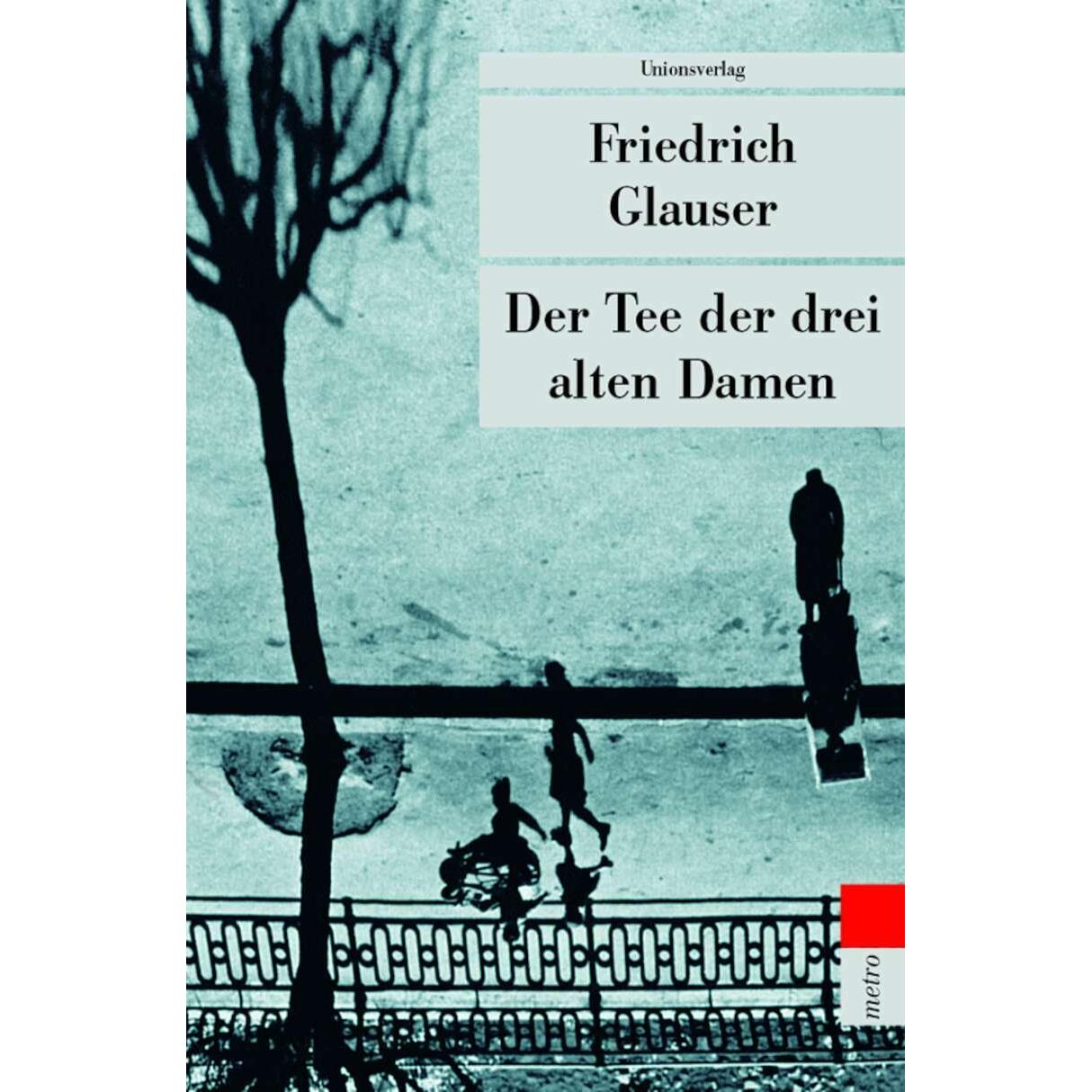 Der Tee der drei alten Damen, Belletristik von Friedrich Glauser