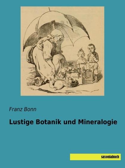 Produktbild Lustige Botanik und Mineralogie (Deutsch, Franz Bonn, 2015)