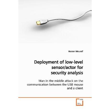 Deployment of low-level sensor/actor for security analysis, Fachbücher von Hassan Moussif