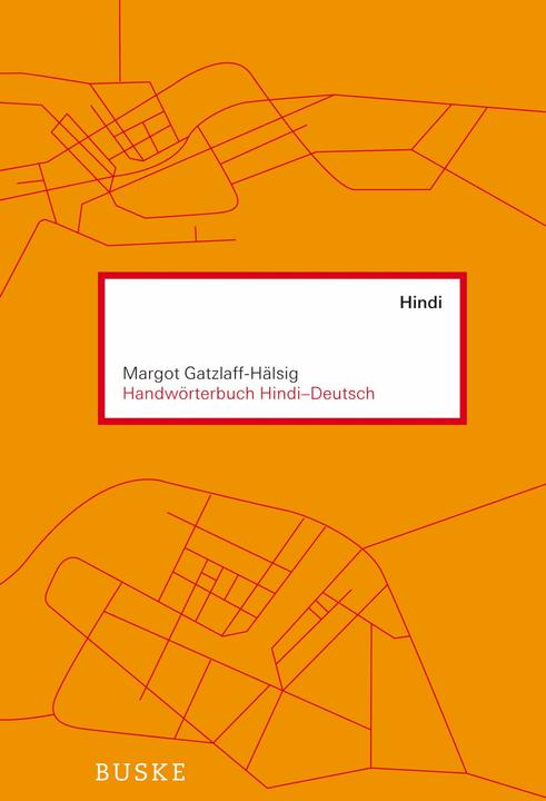 Produktbild Handwörterbuch Hindi - Deutsch (Deutsch, Barbara Börner-Westphal, Christina Oesterheld, Hannelore Bauhaus-Lötzke, Lutz Baganz, Margot Gatzlaff-Hälsig, 2013)