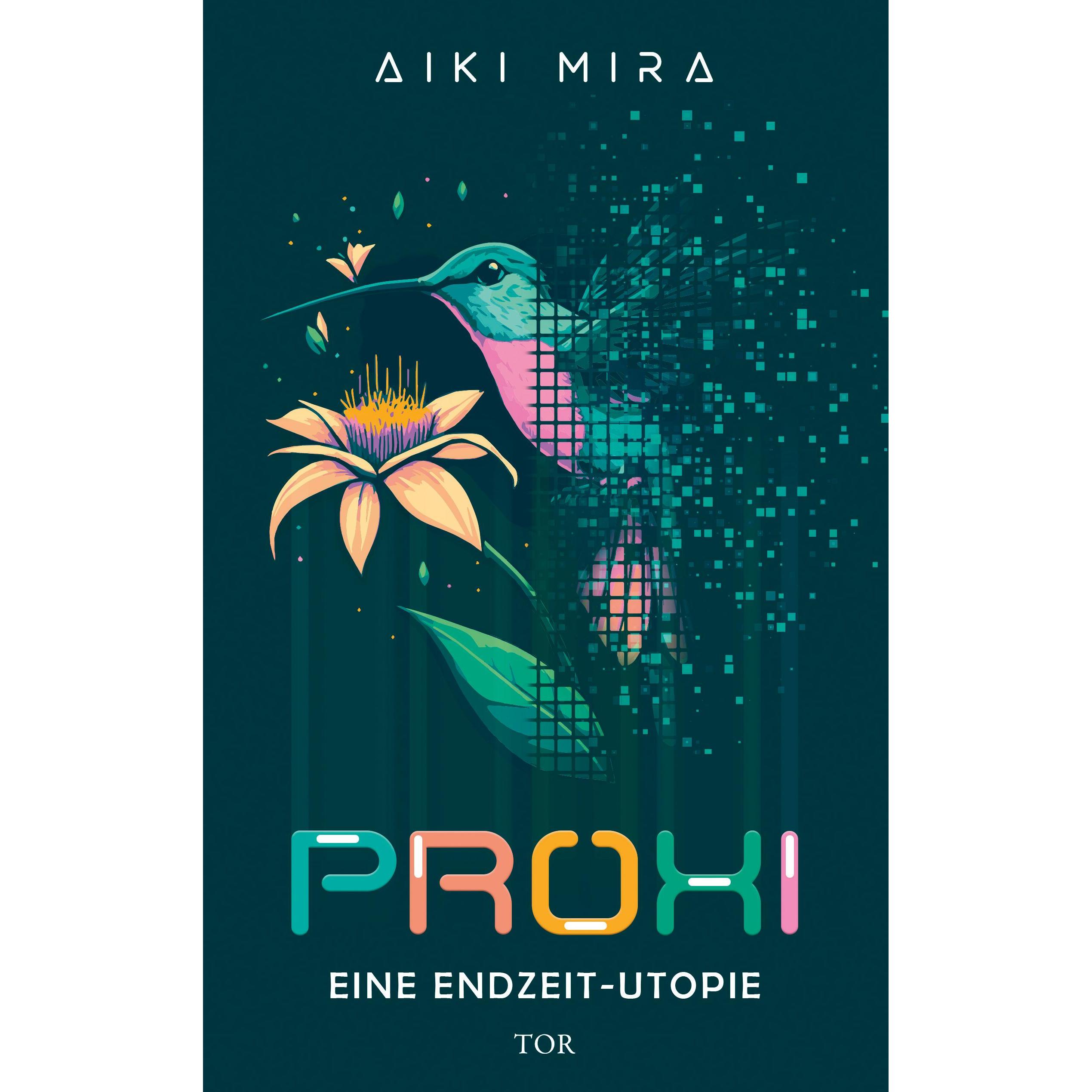 Thumbnail - Proxi. Eine Endzeit-Utopie, Belletristik von Aiki Mira