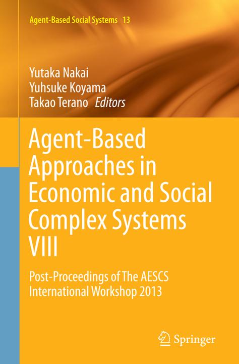 Produktbild Agent-Based Approaches in Economic and Social Complex Systems VIII (Takao Terano, Yuhsuke Koyama, Yutaka Nakai, 2016)