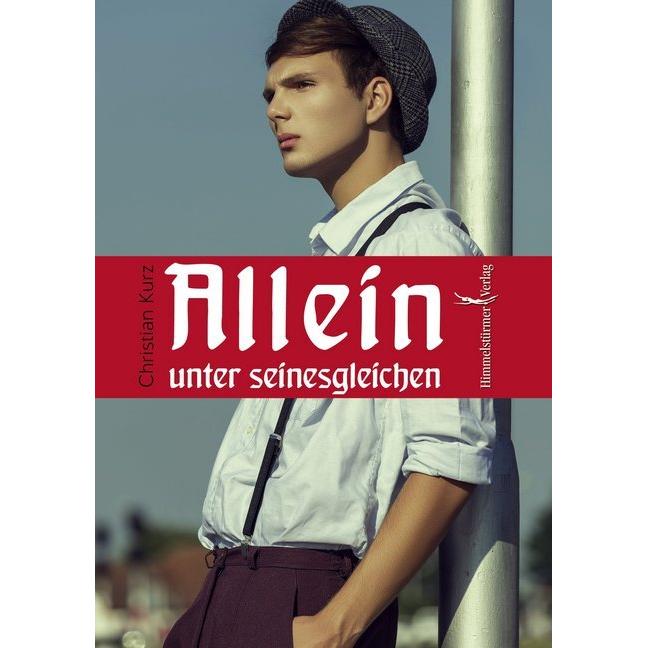 Allein unter seinesgleichen, Belletristik von Christian Kurz