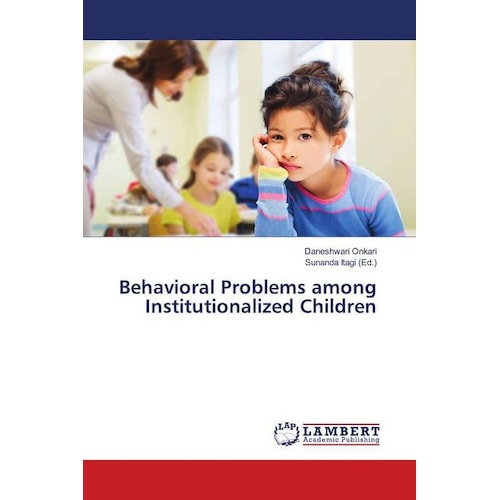 Behavioral Problems among Institutionalized Children, Fachbücher von Daneshwari Onkari