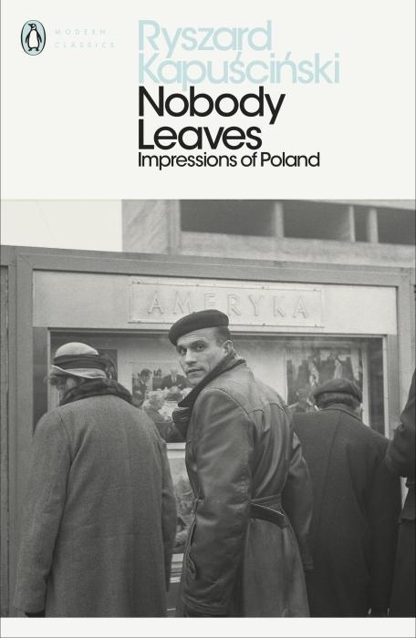 Immagine prodotto Nobody Leaves: Impressions of Poland (Penguin Modern Classics) (Inglese, Kapuscinski Ryszard, 2019)