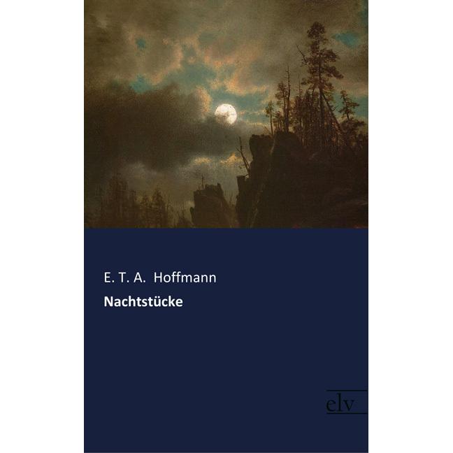 Nachtstücke, Belletristik von E. T. A. Hoffmann