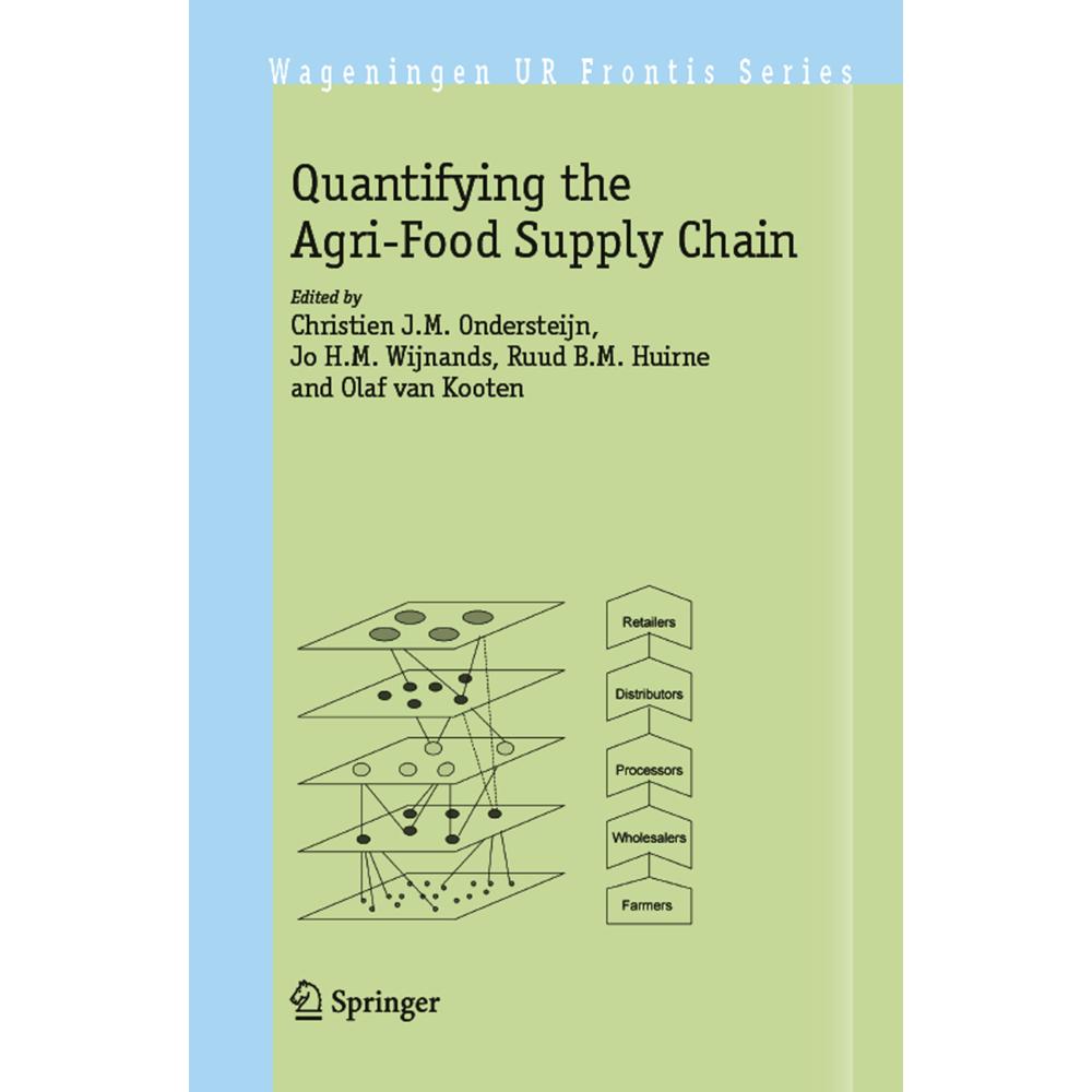 Quantifying the Agri-Food Supply Chain, Fachbücher von Jo H.M. Wijnands, Christien J.M. Ondersteijn, Ruud B.M. Huirne, O...