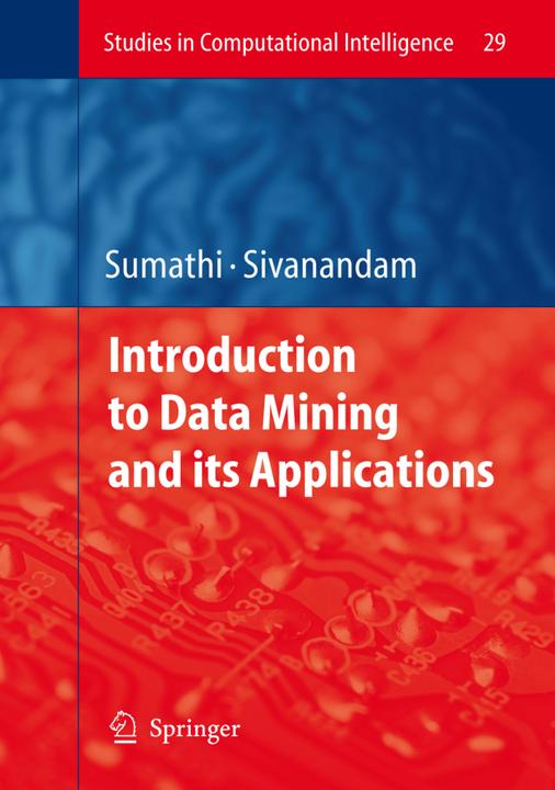 Actual product image Introduction to Data Mining and its Applications (S. N. Sivanandam, S. Sumathi, 2016)