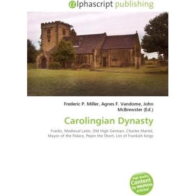 Carolingian Dynasty, Fachbücher von John McBrewster, Agnes F. Vandome, Frederic P. Miller