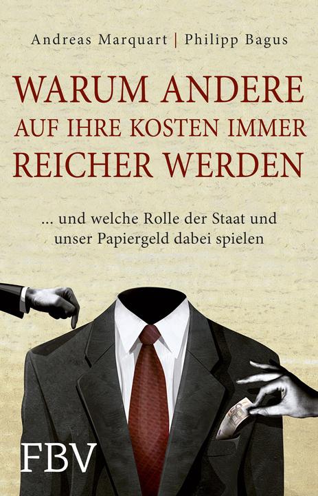 Produktbild Warum andere auf Ihre Kosten immer reicher werden (Deutsch, Philipp Bagus, 2014)