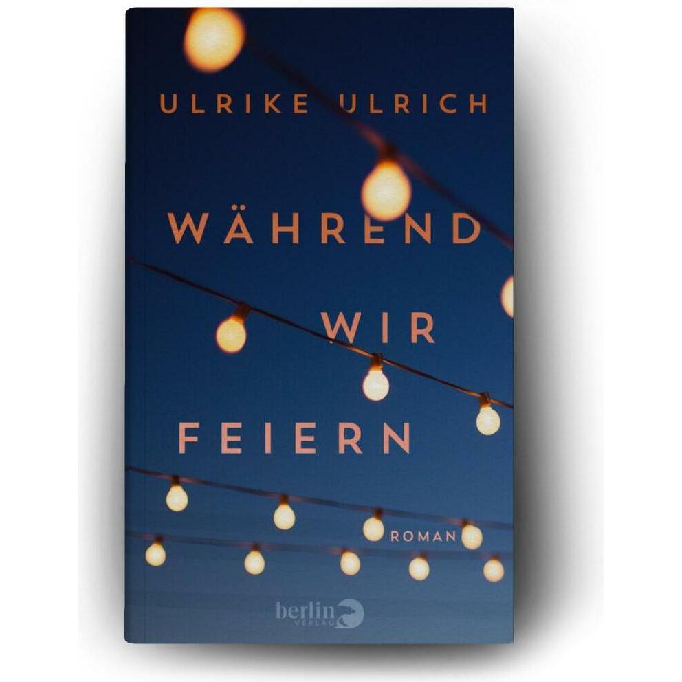 Thumbnail - Während wir feiern, Belletristik von Ulrike Ulrich