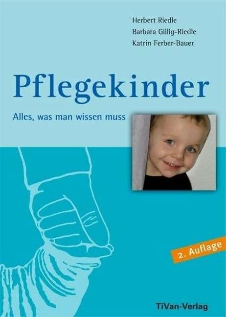 Produktbild Pflegekinder - Alles was man wissen muss (Deutsch, Barbara Gillig-Riedle, Herbert Riedle, Katrin Ferber-Bauer, 2016)