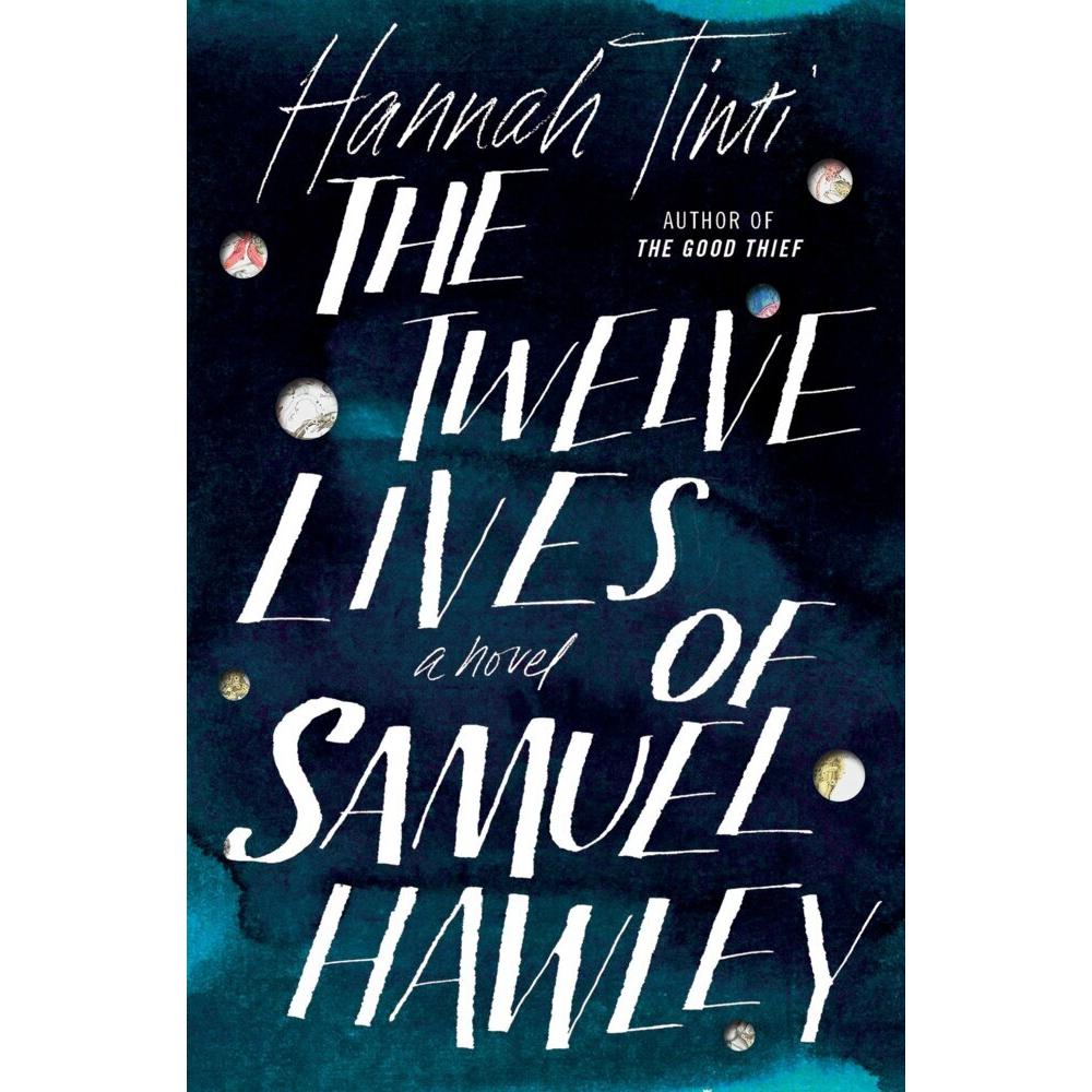 The Twelve Lives of Samuel Hawley, Belletristik von Hannah Tinti