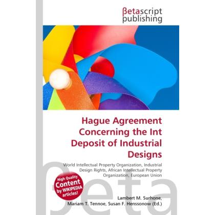 Hague Agreement Concerning the Int Deposit of Industrial Designs, Fachbücher von Miriam T. Timpledon, Susan F. Marseken,...