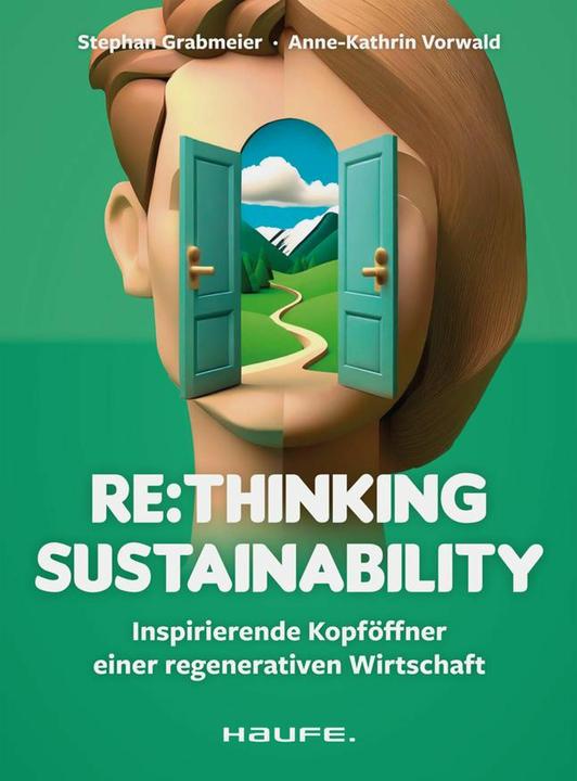 Re:thinking Sustainability (Deutsch, Stephan Grabmeier, Anne-Kathrin Vorwald, 2024)