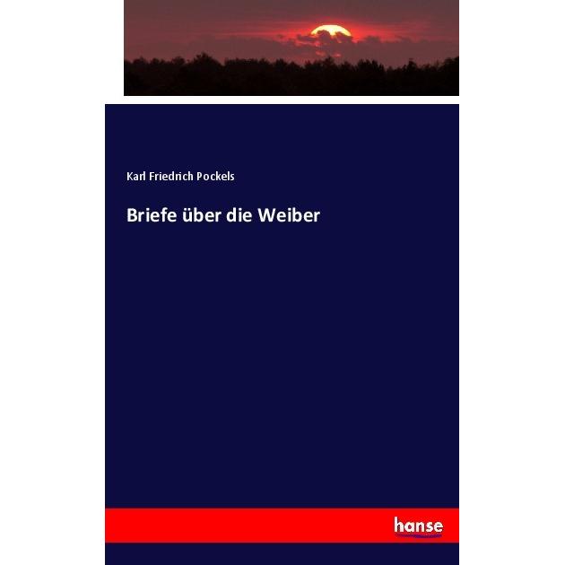 Briefe über die Weiber, Fachbücher von Karl Friedrich Pockels