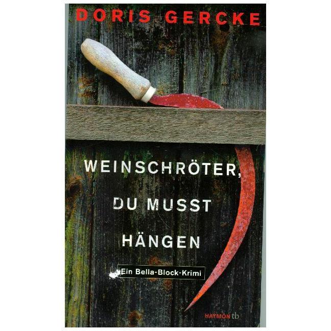 Weinschröter, du musst hängen, Belletristik von Doris Gercke