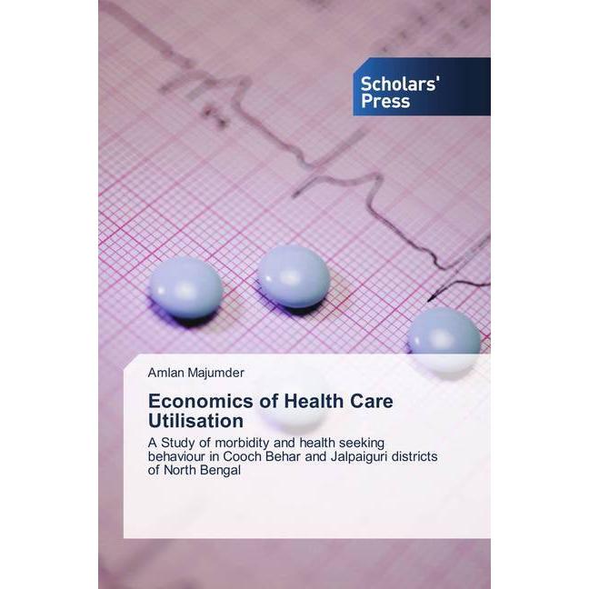 Economics of Health Care Utilisation, Fachbücher von Amlan Majumder