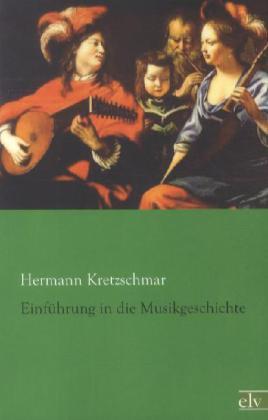 Produktbild Einführung in die Musikgeschichte (Deutsch, Hermann Kretzschmar, 2012)