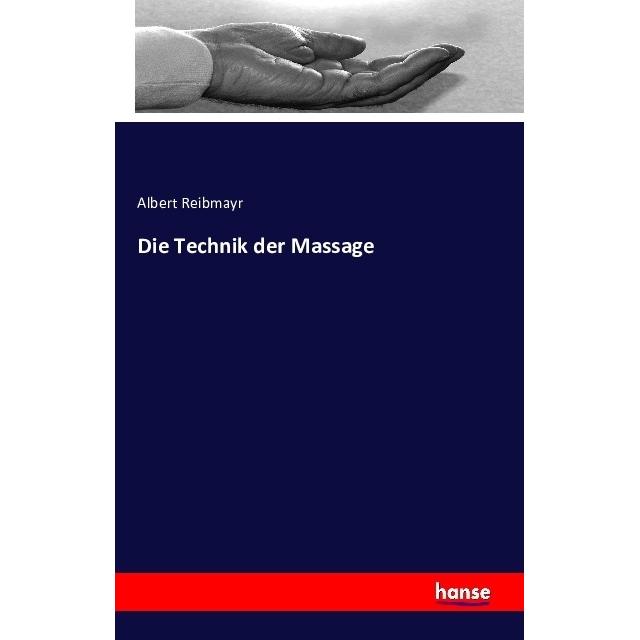 Die Technik der Massage, Fachbücher von Albert Reibmayr
