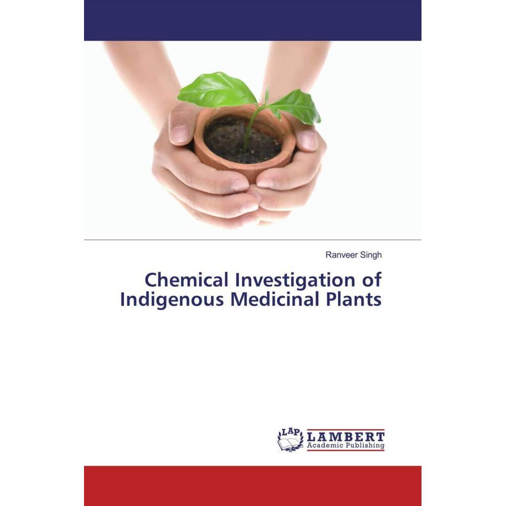 Chemical Investigation of Indigenous Medicinal Plants, Fachbücher von Ranveer Singh