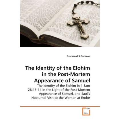 The Identity of the Elohim in the Post-Mortem Appearance of Samuel, Sachbücher von Emmanuel S. Sansano