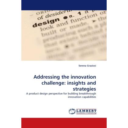 Addressing the innovation challenge: insights and strategies, Fachbücher von Serena Graziosi
