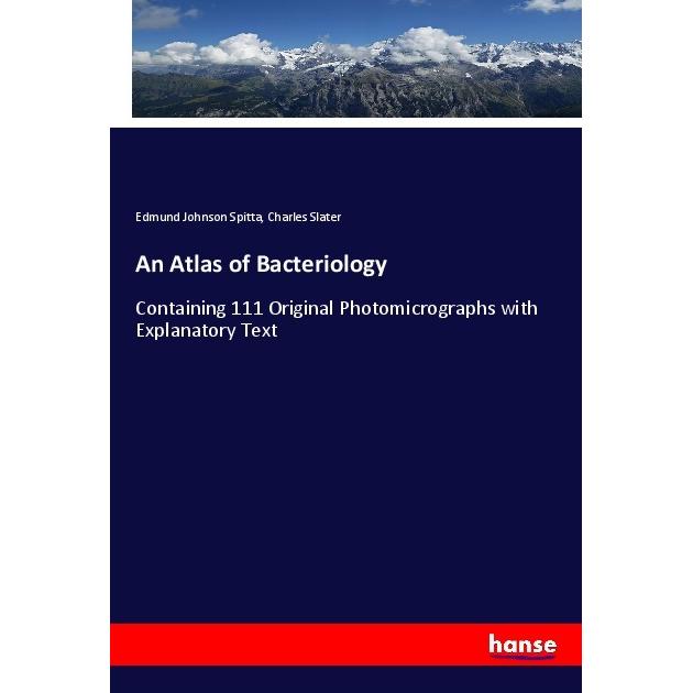An Atlas of Bacteriology, Fachbücher von Charles Slater, Edmund Johnson Spitta