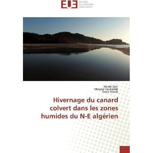 Hivernage du canard colvert dans les zones humides du N-E algérien, Fachbücher von Moussa Houhamdi, Hamdi Dziri, Sonia R...