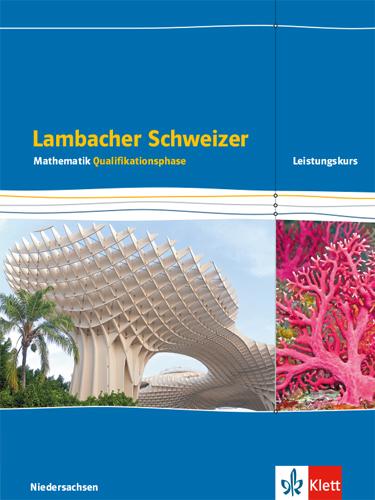 Actual product image Lambacher Schweizer Mathematik. Schülerbuch Klassen 12/13. Qualifikationsphase Leistungskurs/er (German, Ernst Klett Publishers)