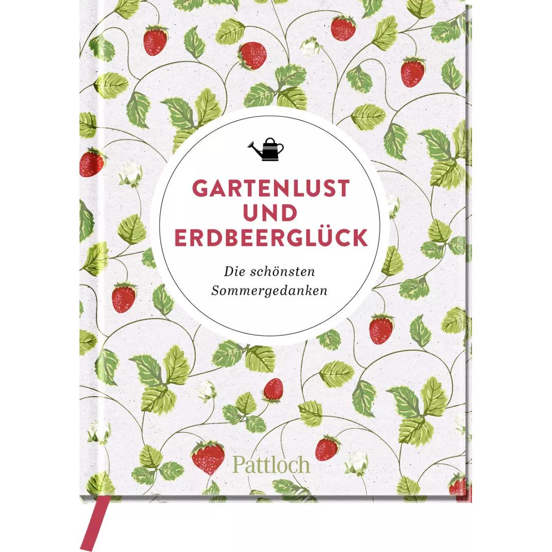 Gartenlust und Erdbeerglück, Belletristik von Pattloch Verlag