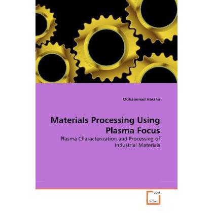 Materials Processing Using Plasma Focus, Fachbücher von Muhammad Hassan